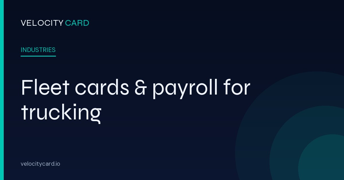 Fuel Cards, Payroll & Funding for Trucking